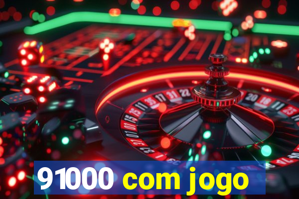 91000 com jogo